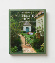 Celebrating Home book cover featuring seasonal Southern décor and garden-inspired table settings by James T. Farmer