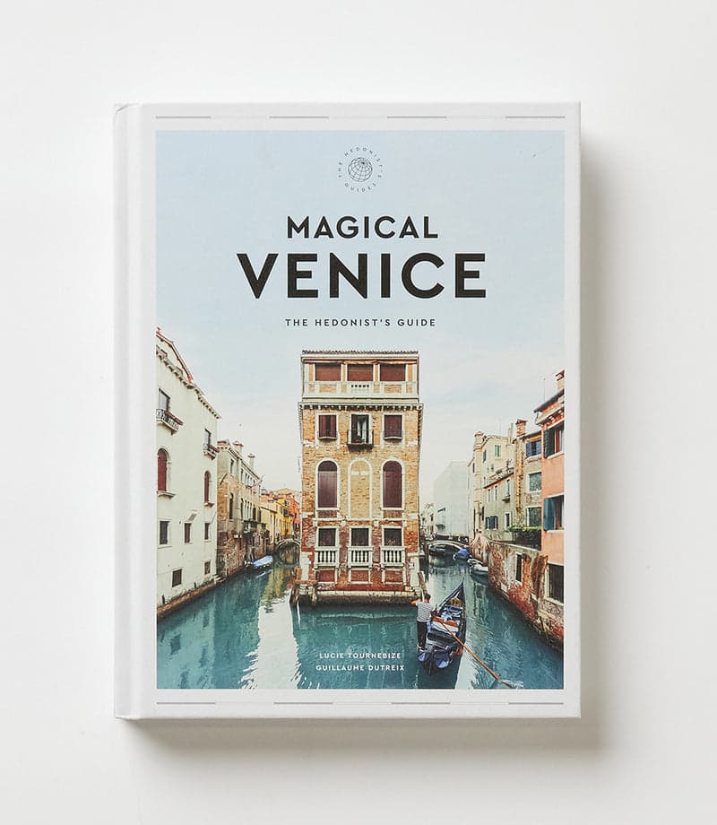 Magical Venice: The Hedonist's Guide