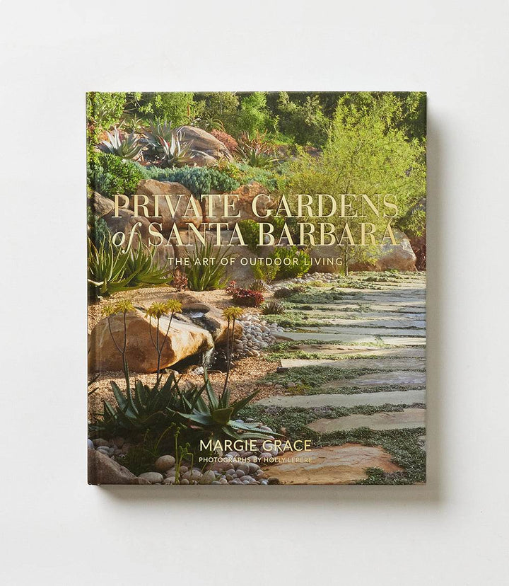 Private Gardens of Santa Barbara hardcover book featuring 190 images of diverse private gardens and outdoor living spaces