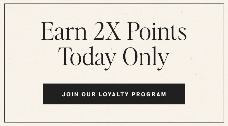Promotional banner with the text “Earn 2X Points Today Only” and a black “Join Our Loyalty Program” button on an off-white textured background.