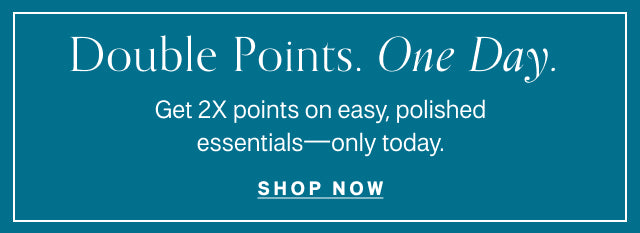 2x points for rewards members - one day only
