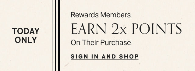 Promotional text for rewards members earning double points on purchases with a call to action to sign in and shop.